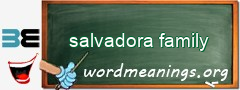 WordMeaning blackboard for salvadora family